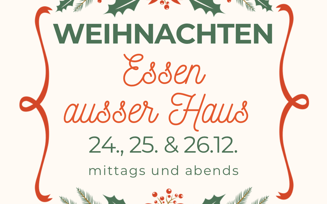 Weihnachten 2025 – 24., 25. und 26.12. mittags und abends