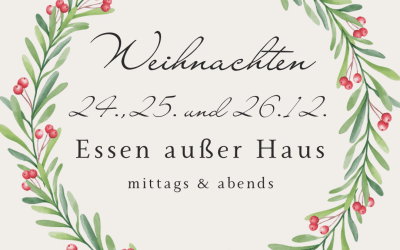 Weihnachten 24., 25. und 26. Außer Haus